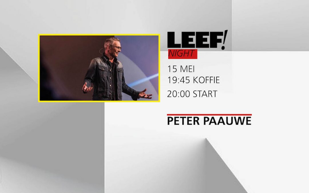 LEEF! Night / Peter Paauwe / 15 mei 2018