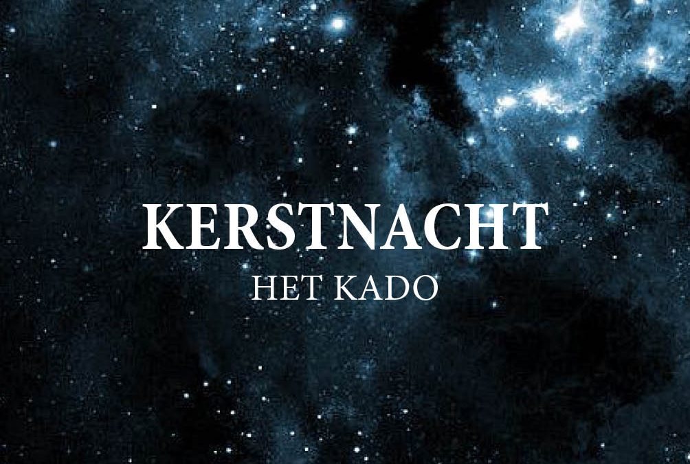 Kerstnachtdienst 2018 / Het Kado